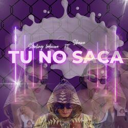 Tu no saca