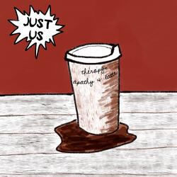 Therapy, Apathy & Latte