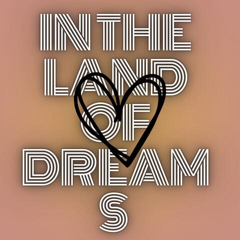 I the land of dreams