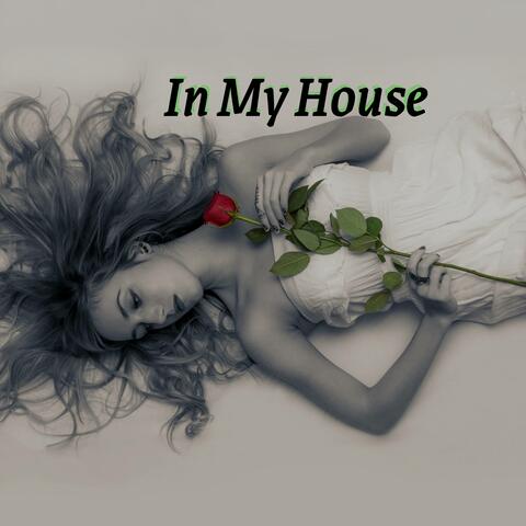 In My House