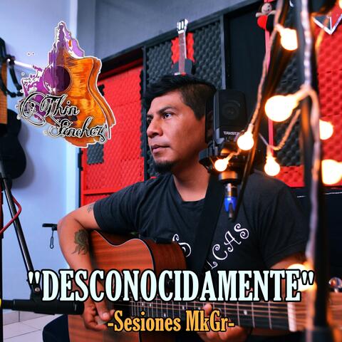 "Desconocidamente" Sesiones MkGr