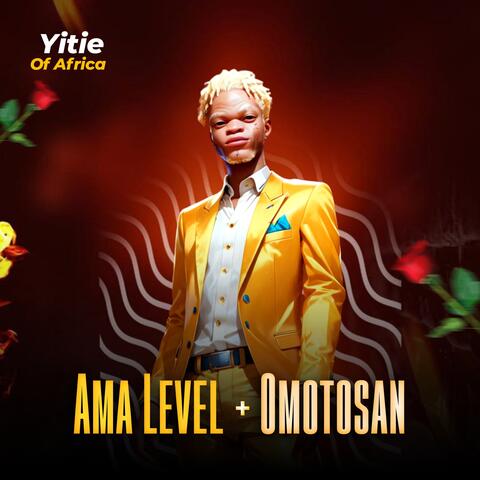 Ama Level + Omotosan