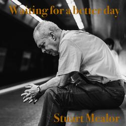 Waiting for a better day