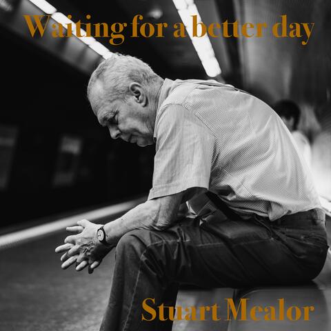 Waiting for a better day