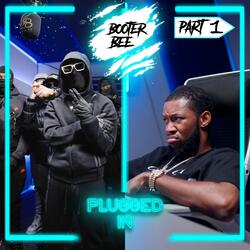 Booter Bee x Fumez The Engineer - Plugged In (Part 1)