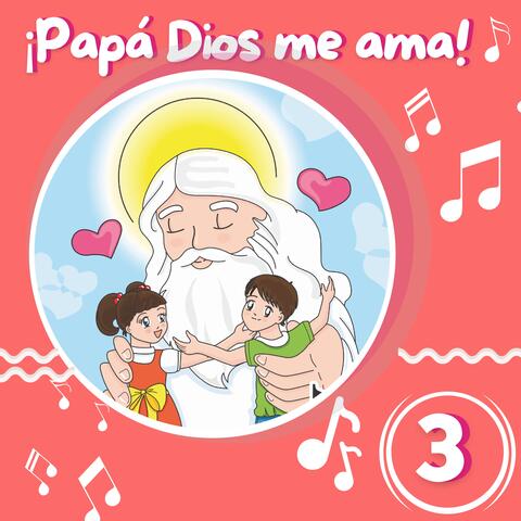 ¡Papá Dios me ama! 3