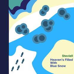 Heaven's Filled With Blue Snow