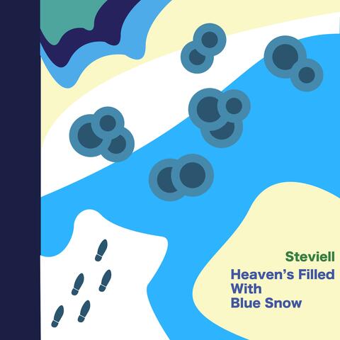 Heaven's Filled With Blue Snow