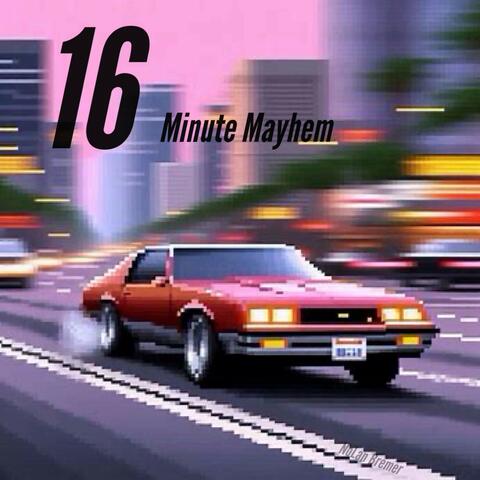 16 Minute Mayhem