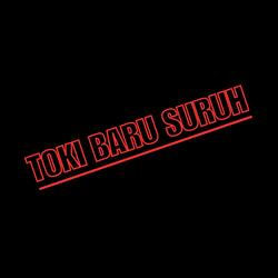 TOKI BARU SURUH