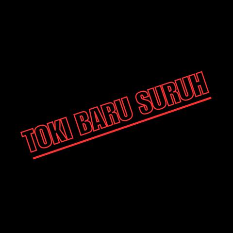 TOKI BARU SURUH