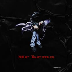 Me kema