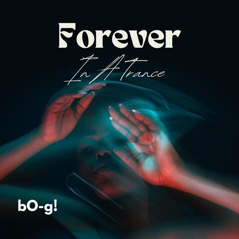 Forever In A Trance