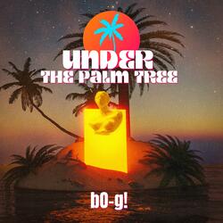 Under The Palm Tree