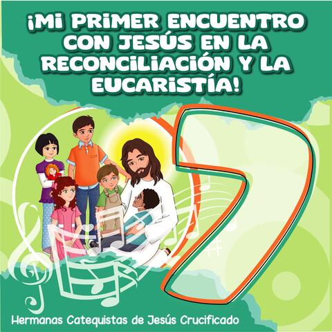 MI PRIMER ENCUENTRO CON JESUS EN LA RECONCILIACION Y LA EUCARISTIA
