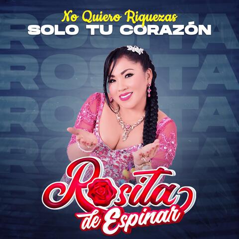 No Quiero Riquezas Solo Tu Corazón