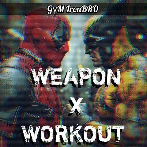 WEAPON X WORKOUT