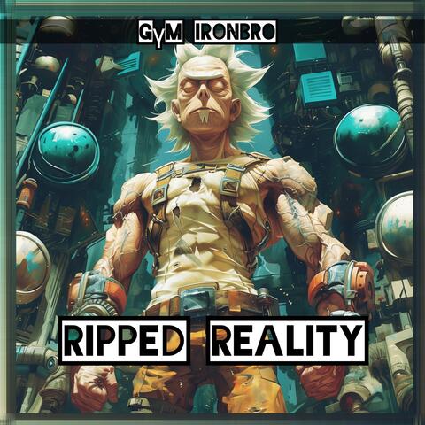 RIPPED REALITY