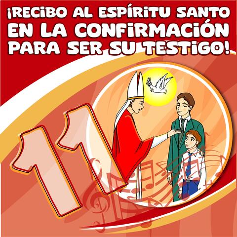 ¡RECIBO AL ESPIRITU SANTO EN LA CONFIRMACION PARA SER SU TESTIGO! 11