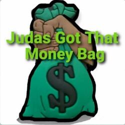 Judas Got That Money Bag