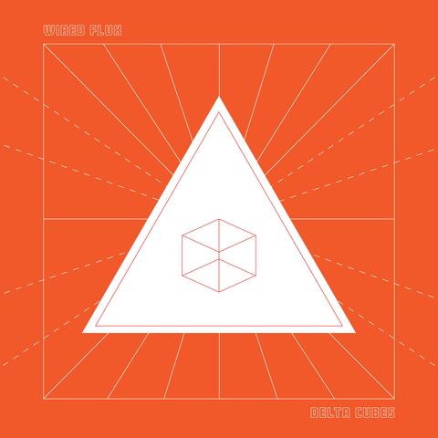 WIRED FLUX: DELTA CUBES