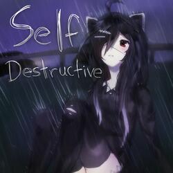 self destructive