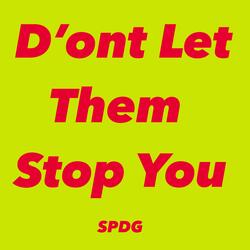 D’ont Let Them Stop You