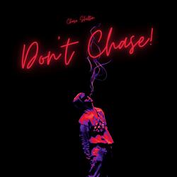 Don't Chase!