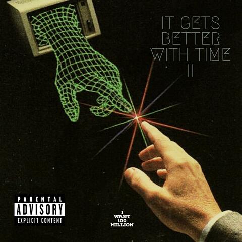 It GETS BETTER WITH TIME II
