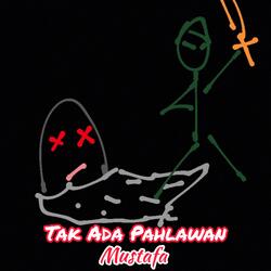 Tak Ada Pahlawan