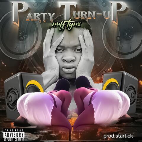 Party Turn-Up