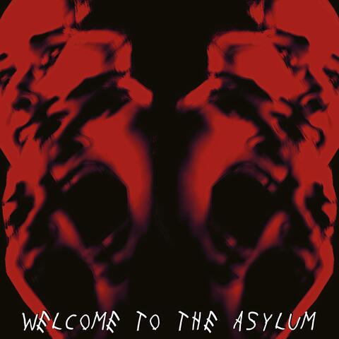 Welcome to the Asylum