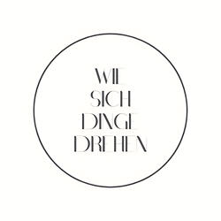 Wie sich Dinge drehen