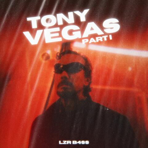 TONY VEGAS, Pt. I