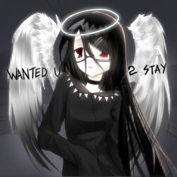 wanted u 2 stay