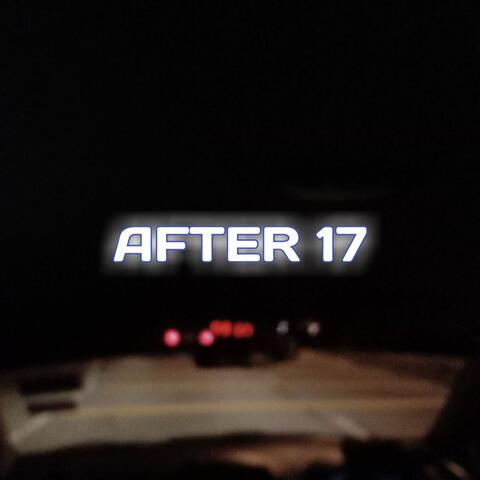 AFTER 17