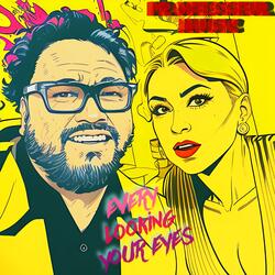 EVERY LOOKING YOUR EYES