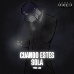 cuando estes sola