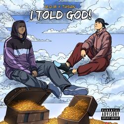 I told God