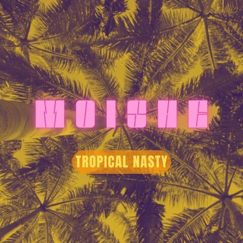 Tropical nasty