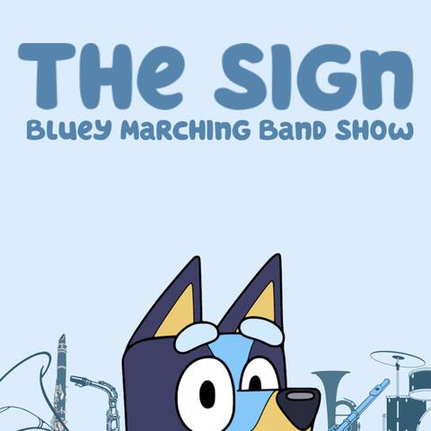The Sign (A Bluey Marching Band Show)