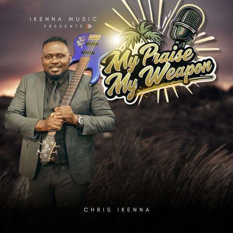 My praise My weapon