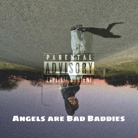 ANGELS ARE BAD BADDIES