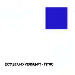 extase und vernunft (intro)