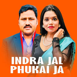 INDRA JAL PHUKAI JA