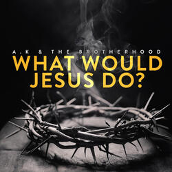 What Would Jesus Do?