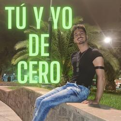 Tú y yo de cero