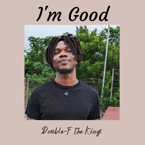 I'm Good