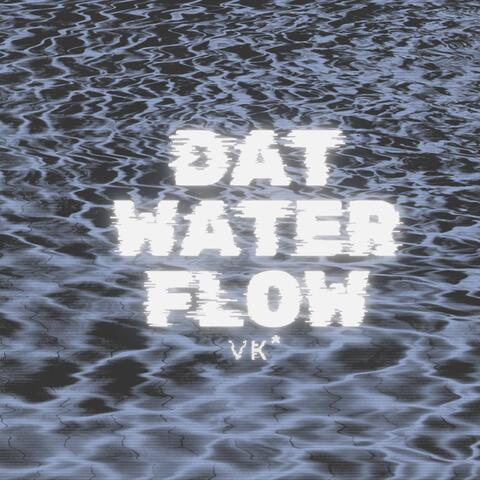 Dat Water Flow