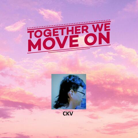 Together We Move On
